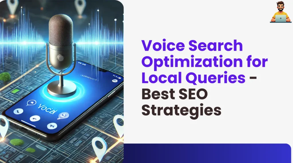 Voice Search Optimization for Local Queries