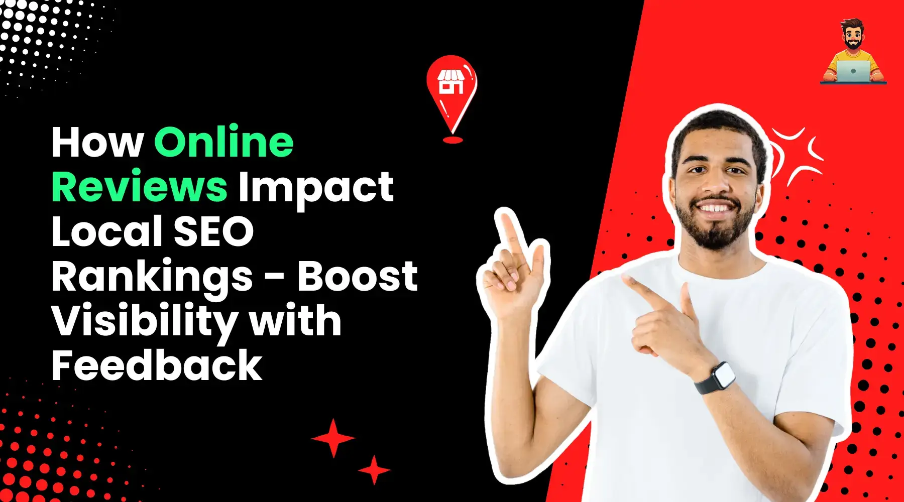 Expert SEO Consultant in India - Shivam Kumar Gupta 18 How Online Reviews Impact Local SEO Rankings