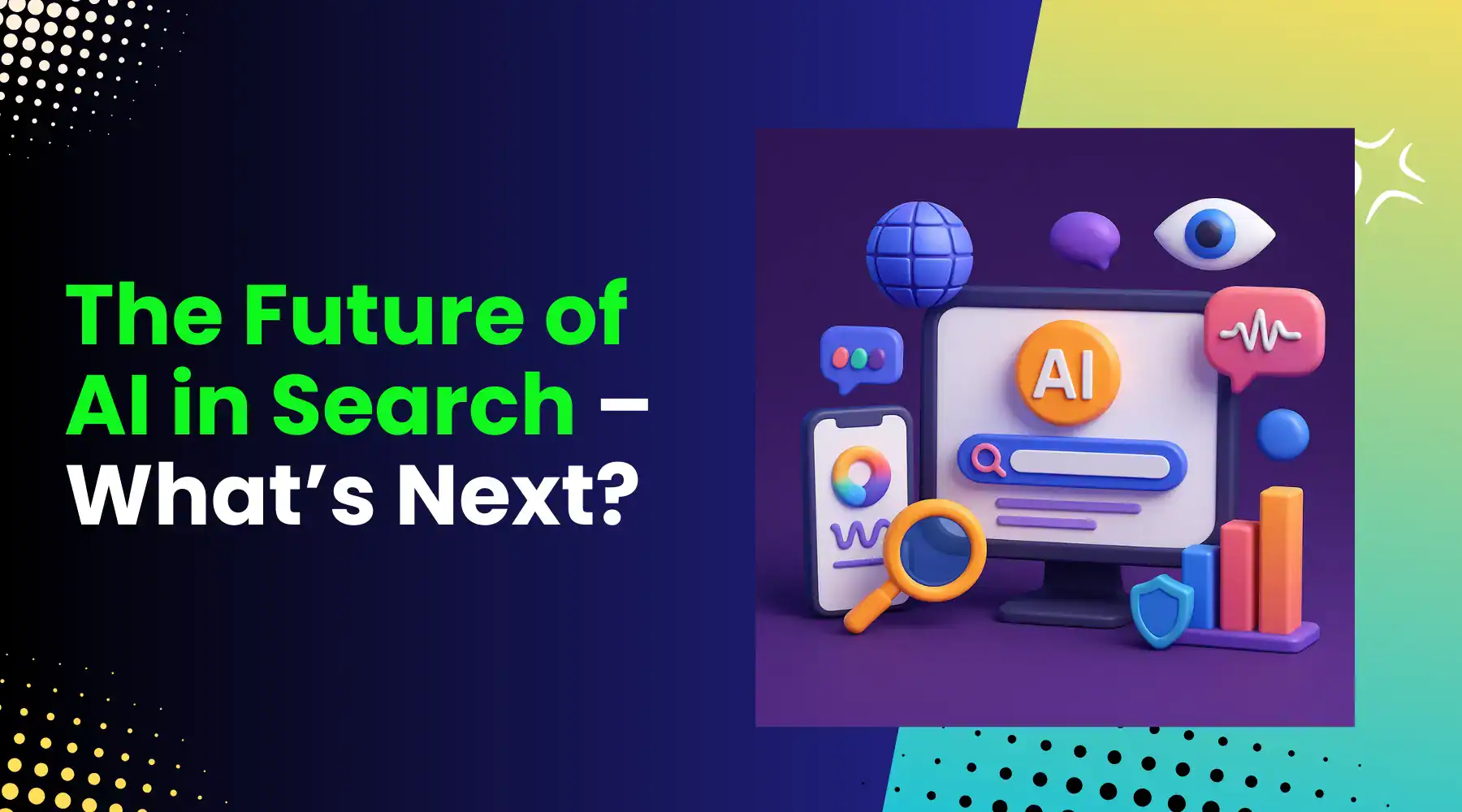Expert SEO Consultant in India - Shivam Kumar Gupta 25 The Future of AI in Search – What’s Next?